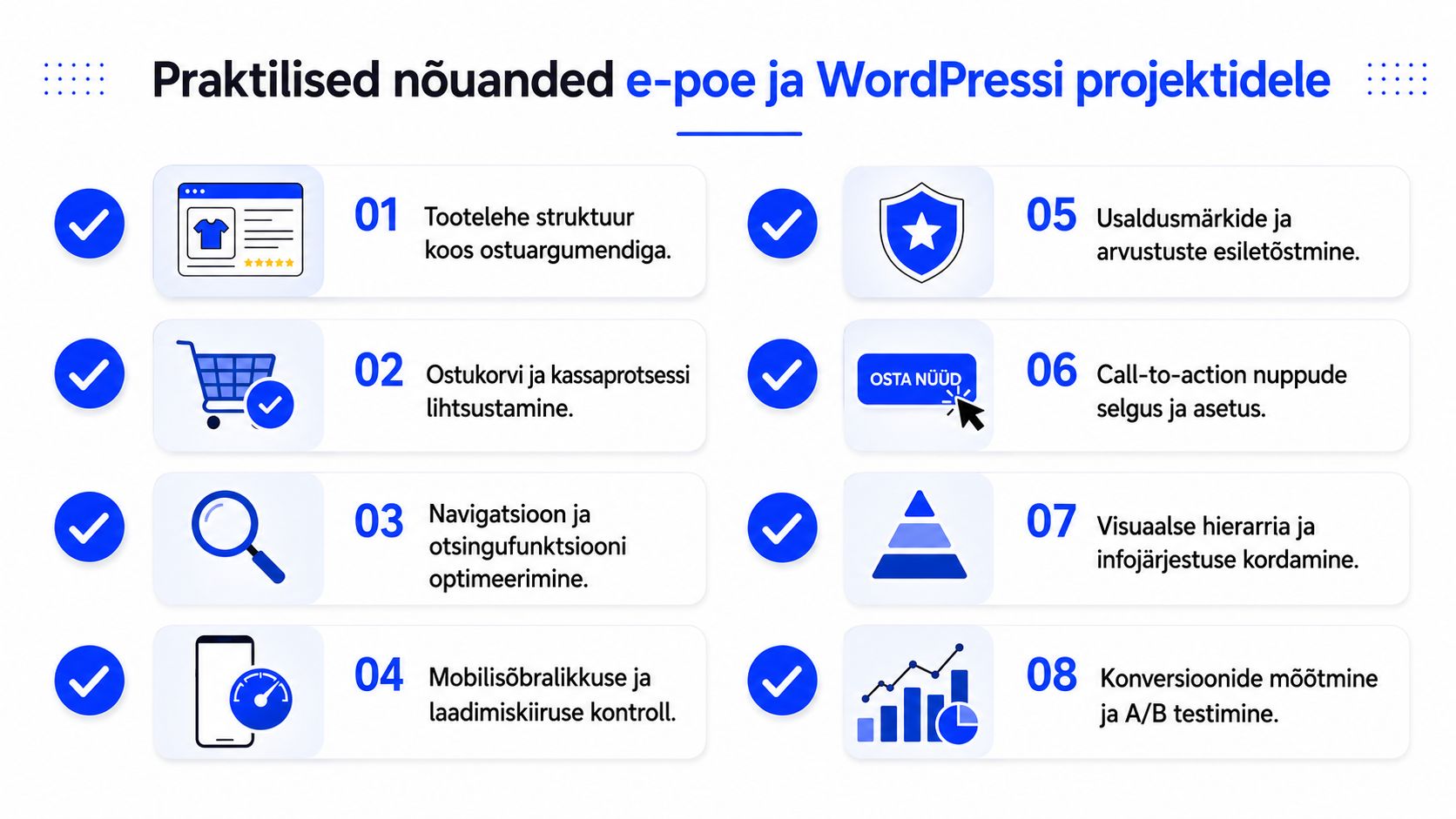 Kaheksast punktist koosnev nimekiri praktiliste nõuannetega e-poe ja WordPressi projektide kasutajakogemuse ning konversioonide parandamiseks.